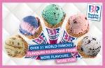 $2.50 for 1 Scoop of Any Baskin-Robbins Ice-Cream in a Waffle Cone ALL Locations !