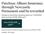 Purchase an Allianz Insurance Policy through Newcastle Permanent for a $150 Bonus Gift Card @ Newcastle Permanent