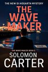 [eBook] Free: The Wave Maker (DI Hogarth Crime Series Book 1), Twice The Trouble (Roberts & Bradley Mysteries) @ Amazon AU & US