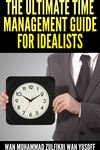 (FREE eBook) The Ultimate Time Management Guide for Idealists (Cancelled Due to False Impression)