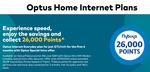 Optus Internet Plans: 100/20 $79/M + 30,000 Flybuys points, 240/22 $89/M + 32,000 Flybuys points (for 6 Months, $0 Startup fee)