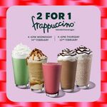 [VIC, NSW, QLD] 2 for 1 Frappucino in-Store 4-6pm 14th Feb & 4-6pm 22nd Feb @ Starbucks