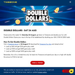 Double Credits: Load $60 Get $120, Load $100 Get $200, Load $200 Get $400 @ Timezone