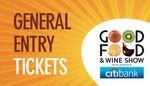 $10 off - Good Food & Wine Show - General Entry Tickets