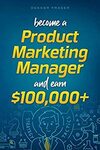 [eBook] Product Marketing Manager: Learn MBA-Level Product Marketing Kindle Edition $0 @ Amazon AU & UK