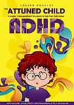 [eBook] The Attuned Child : A Simple, 7-Step GuideBook for Parents to Help Their Child Master ADHD - Free @ Amazon AU, UK, US