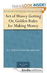 Art of Money Getting or, Golden Rules for Making Money (was $3.45) + Others - FREE Kindle eBooks