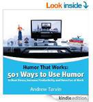 $0eBk Humor That Works: 501 Ways to Use Humor to BeatStress, Incr Productivity & HaveFun at Work