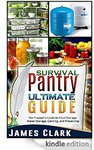 $0eBk: "Survival Pantry Ultimate Guide: The Prepper's Guide to Food Storage, Water Storage ..."