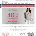 Katies -Online Only- 40% off All Full Priced Items. Free Shipping on Orders $100+