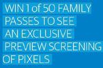 Win 1 of 50 Family Passes to PIXELS from The Advertiser (SA)