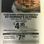 Domino's Any Pizza* $4.95 + Free Garlic Bread 16th April [Altona, VIC]