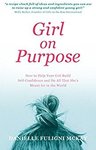 Free Kindle Edition eBook: Girl On Purpose: How To Help Your Girl Build Self-Confidence ...  @ Amazon AU