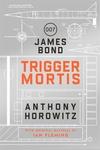 Trigger Mortis: A James Bond Novel 59% off AU $13.59 (Was AU $33.96) + Free Delivery @ Book Depository