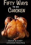 [Kindle] - Free eBook - Fifty Ways to Do Chicken: Quick & Easy Chicken Recipes and Other Cook Books @ Amazon AU