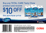 Purina Buy Any TOTAL CARE Tasty Chew Get $10 off if Bought at Coles