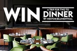Win a 'Dinner by Heston Blumenthal' VIP Experience for 2 in Melbourne Worth $3281.20 from News Life Media