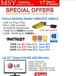 MSY Patriot USB/OTG 16GB $9 32GB $15 64GB $35