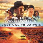 Win 1 of 10 Double Passes to 'Last Cab to Darwin' from goCatch