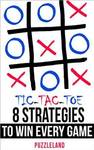 Tic Tac Toe: 8 Strategies to Win Every Game - Free E-Book at Amazon.com and Amazon.com.au