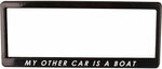 Number Plate Frame - "My Other Car Is A Boat" $1.99 @ Supercheap Auto C&C/In-store