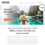 Melbourne Airport: Win a $10,000 Trip Every Month with Vaccination (VIC Residents Only)