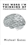 $0 eBook: The Word I'm Thinking Of - A Devilish Dictionary of Difficult Words