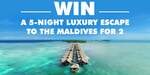 Win a 5-Night Trip for 2 to The Maldives Worth up to $8,150 from TripADeal