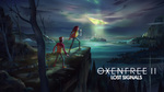 [Switch] OXENFREE II: Lost Signals $12 @ Nintendo eShop