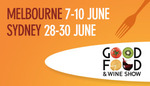 Free Good Food and Wine Show Tix (admits two)- Melbourne & Sydney