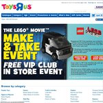 Toys R US - LEGO Movie Make and Take Session - VIP Members Only