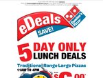 Domino's Traditional Large Pizza $6 between 11 Am - 4pm until 5 Aug, Selected Stores Only