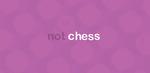[Android] Free - Not Chess (Was $3.39) @ Google Play Store