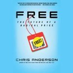 Audible: Free Audiobook "FREE: The Future of a Radical Price" by Chris Anderson
