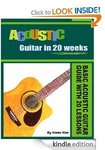 Guitar Learning eBooks [Kindle]: ACOUSTIC GUITAR IN 20 WEEKS: Video Links: FREE @Amazon (Save $3.99+)