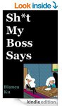 FREE Sh*t My Boss Says [Kindle Edition] - Save US$3.84. Enjoy :)