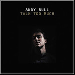 Free Song on iTunes - Andy Bull - Talk too much. Free song of the week. 