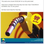 99c/L E10 and 91, 109c/L 95, 117c/L 98 at Budget Petrol Rose Bay NSW from 9-10am Today