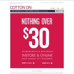 Cotton On - Nothing Over $30 In-Store and Online