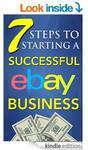 FREE #1 Ranked Amazon Kindle Book - 7 Steps to Starting a Successful eBay Business from $0