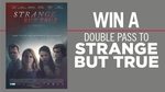 Win 1 of 5 Double Passes to Strange But True Worth $40 from Seven Network