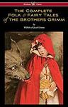 [FREE] The Complete Folk & Fairy Tales of The Brothers Grimm eBook (The Complete and Authoritative Edition) @ Amazon AU