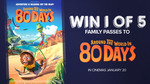 Win 1 of 5 Family Passes to Around The World in 80 Days worth $88 from Seven Network