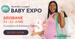 [QLD] Free Ticket to Pregnancy, Babies & and Children's Expo: Brisbane 22 June @ PBC Expo