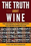 $0 eBook: The Truth About Wine  - The Answers to the Questions You Never Dared to Ask