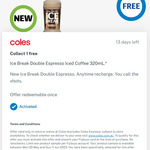 Free Ice Break Double Espresso Iced Coffee 320ml at Coles @ Flybuys (App Activation Required)