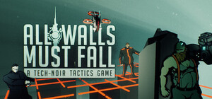 [PC, Steam] All Walls Must Fall - A Tech-Noir Tactics Game - Free @ Steam