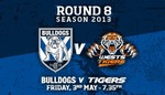 NRL Tickets Bulldogs V Wests Tigers $10 +Booking Fees. Game on Fri 3 May