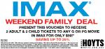 Hoyts Imax Family weekend deal - $59 2 Adults 2 Children (25% off)