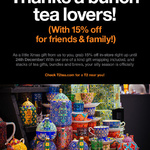 15% off at T2 Stores upon Voucher Presentation (in Store Only)